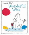 Alexander Calder's Wonderful Wire | Sieb Posthuma | 