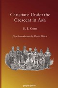 Christians Under the Crescent in Asia | E. Cutts | 
