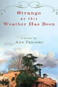 Strange as This Weather Has Been | Ann Pancake | 