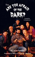 The Are You Afraid of the Dark Campfire Companion (hardback) | Jose Prendes | 