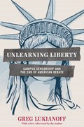 Unlearning Liberty | Greg Lukianoff | 