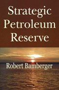 Strategic Petroleum Reserve | Robert Bamberger | 