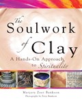 Soulwork of Clay | Marjory Zoet (Marjory Zoet Bankson) Bankson | 
