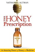 The Honey Prescription | Nathaniel Altman | 