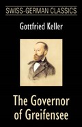 The Governor of Greifensee (Swiss-German Classics) | Gottfried Keller | 