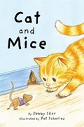 Cat and Mice | Debby Slier ; Pat Schories | 
