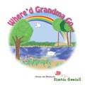 Where'd Grandma Go... | Rhonda Goodall | 