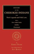 History of the Cherokee Indians and Their Legends and Folk Lore. With a New Added Index | Emmet Starr | 