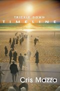 Trickle-Down Timeline | Cris Mazza | 