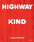 Justine kurland: highway kind : photographs | lynne tillman | 