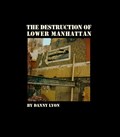 Danny Lyon: The Destruction of Lower Manhattan | Danny Lyon | 