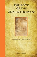 The Book of the Ancient Romans | Dorothy Mills | 