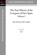 The True History of the Conquest of New Spain, Volume 1 | Bernal Diaz del Castillo | 