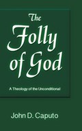 Folly of God | John D. Caputo | 