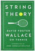String Theory: David Foster Wallace On Tennis | David Foster Wallace | 