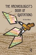 The Archaeologist's Book of Quotations | K Kris Hirst | 