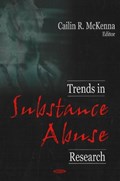 Trends in Substance Abuse Research | Cailin R McKenna | 