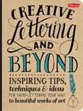 Creative Lettering and Beyond (Creative and Beyond) | Gabri Joy Kirkendall ; Laura Lavender ; Julie Manwaring ; Shauna Lynn Panczyszyn | 