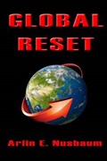 Global Reset | Arlin E Nusbaum | 