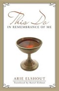 This Do in Remembrance of Me | Arie Elshout | 
