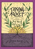 Taking Root: Devotional Stories about Conversion | Diana Kleyn | 