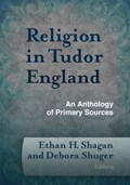 Religion in Tudor England | Ethan H. Shagan ; Debora Shuger | 