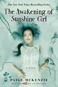 The Awakening of Sunshine Girl | Alyssa Sheinmel ; Paige McKenzie | 