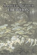 Erewhon by Samuel Butler, Fiction, Classics, Satire, Fantasy, Literary | Samuel Butler | 