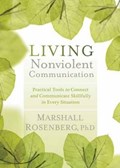 Living Nonviolent Communication | PhDRosenberg MarshallB. | 
