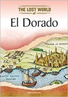 El Dorado (Lost Worlds and Mysterious Civilizations)
