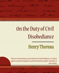 On the Duty of Civil Disobediance - Henry Thoreau | Thoreau Henry Thoreau; Henry Thoreau | 