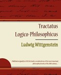 Tractatus Logico-Philosophicus | Wittgenstein Ludwig Wittgenstein; Ludwig Wittgenstein | 