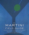 The Martini Field Guide | Shane Carley | 