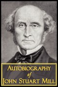 The Autobiography of John Stuart Mill | John Stuart Mill | 