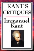 Kant's Critiques | Immanuel (University of California, San Diego, University of Pennsylvania ) Kant | 