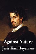 Against Nature | Joris Karl Huysmans | 