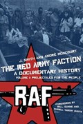 The Red Army Faction Volume 1: Projectiles For The People | J. Smith ; Andre Moncourt | 