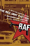 The Red Army Faction, A Documentary History | Smith, J ; Moncourt, Andre | 