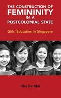 Construction of Femininity in a Postcolonial State | Ee Moi Kho | 