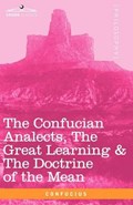 The Confucian Analects, the Great Learning & the Doctrine of the Mean | Confucius | 