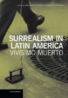 Ades, .: Surrealism in Latin America - Vivisimo Muerto