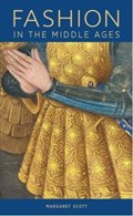 Fashion in the Middle Ages | Margaret Scott | 