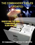 The Commander X Files - Updated: Identifying The Real "Commander X" - Alien Hunter | Jim Keith | 