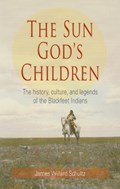 The Sun God's Children | James Willard Schultz | 