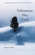 Yellowstone Has Teeth | Marjane Ambler | 
