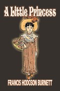 A Little Princess by Frances Hodgson Burnett, Juvenile Fiction, Classics, Family | Francis Hodgson Burnett | 