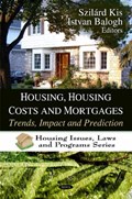 Housing, Housing Costs & Mortgages | Kis, Szilard ; Balogh, Istvan | 