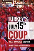 Turkey's July 15th Coup | M Hakan Yavuz ; Bayram Balci | 