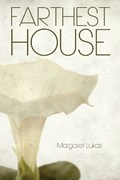 Farthest House | Margaret Lukas | 