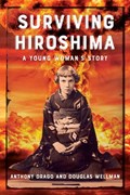 Surviving Hiroshima | Anthony Drago ; Douglas Wellman | 